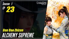 【Dan Dao Zhizun】  Season 1 Episode 23  - Alchemy Supreme | Donghua - 1080P