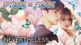NEVERTHELESS [ENGSUB] EPISODE 10_FINALE