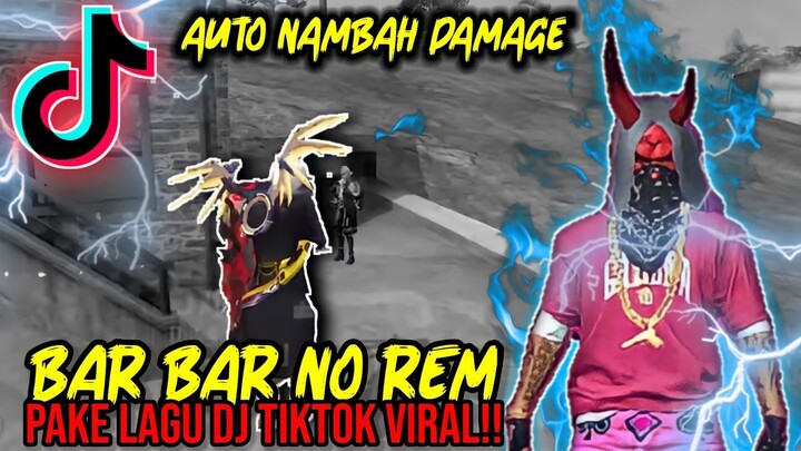 BAR-BAR NO REM!! PAKE LAGU TERBAIK TIK-TOK?! JEDAG JEDUG AUTO NAMBAH DAMAGE!!