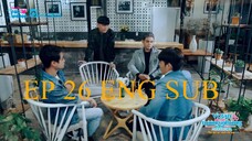 EP.26 BECAUSE OF MEETING YOU WE CAN BE HERE 2GETHER BL ENG SUB