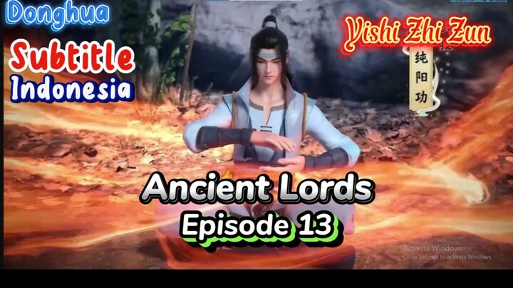 Yishi Zhi Zun [Ancient Lord] Episode 13