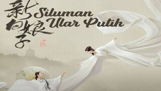 Siluman ular putih | The Legend of White Snake | 2021 | Dub Indo | EPISODE 16 ( Trans7 ) iqiyi