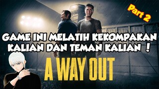 GAME INI MELATIH KEKOMPAKAN KALIAN DAN TEMAN KALIAN A WAY OUT PART 2