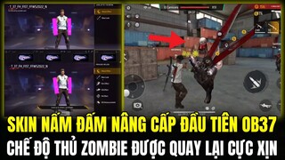 FREE FIRE | SKIN NẤM ĐẤM NÂNG CẤP LẦN ĐẦU TIÊN XUẤT HIỆN, CHẾ ĐỘ THỦ ZOMBIE ĐƯỢC QUAY TRỞ LẠI OB37