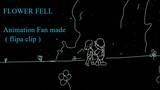 FlowerFell Animatic ( FanMade ) [FlipaClip]