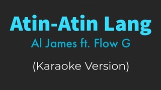 Atin-Atin Lang - Al James ft. Flow G