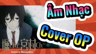 [Horimiya] Âm Nhạc | Cover OP