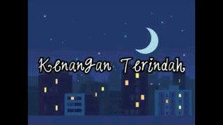 lagu  kenangan terindah (lirik)