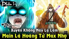 REVIEW TRUYỆN TRANH | Main Xuyên Không Làm Thái Tử Số Nhọ Nhất Truyện - Full Phần 3