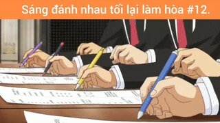 Sáng đánh nhau tối lại làm hòa p12