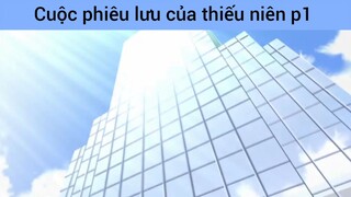 Cuộc phiêu lưu của thiếu niên p1