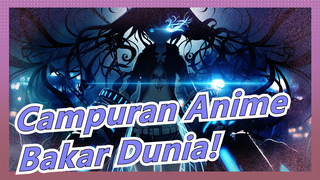 Campuran Anime|[Suara Elektrik/Keren/Artikulasi] Keren! Bakar Dunia!