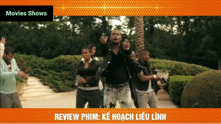 Tóm tắt phim Kế hoạch liều lĩnh phần 5 #reviewphimhay