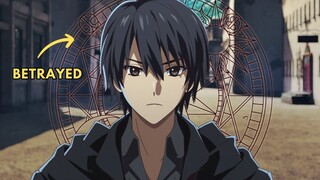 Betrayed by Everyone, He Survives & Becomes the Strongest to Get Revenge 4 - Anime Recap