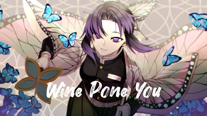 shinobu kochou - wine pone you