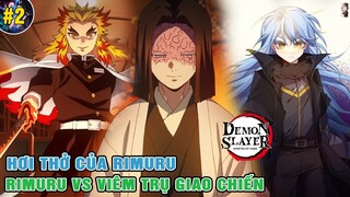 Rimuru Trở Thành Trụ Cột - Viêm Trụ Giao Chiến Với Rimuru | Ngoại Truyện Slime 5 [#2]