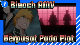 [Bleach AMV] Mendapatkan Kembali Kekuatan / Berpusat Pada Plot / Edit Campuran Keren_1