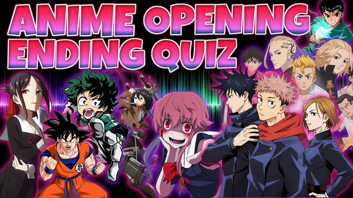 Anime Opening/Ending Quiz (1992 - 2022) - 30 Openings/Endings + 6 Bonus