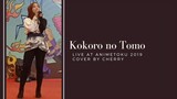Kokoro No Tomo - LIVE Cover at ANIMETOKU 2019
