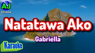 NATATAWA AKO - Gabriella | KARAOKE HD