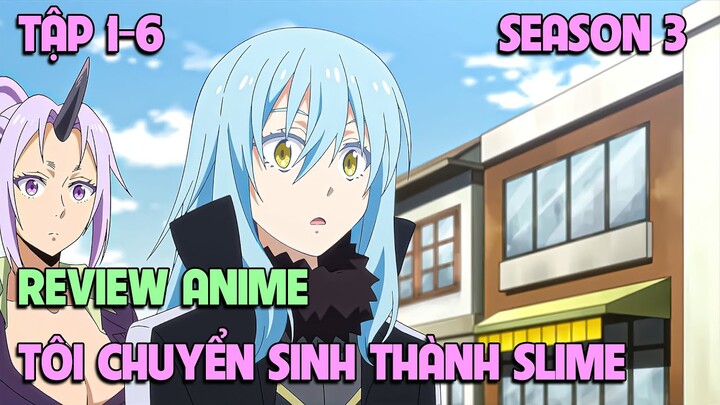 Tôi Chuyển Sinh Thành Slime - Mùa 3 | Tập 1-6 | Tóm Tắt Anime