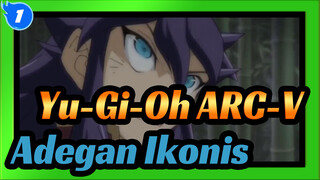 [Yu-Gi-Oh! ARC-V] Adegan Ikonis_1