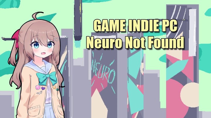 Game Indie Neuro Not Found PC | Game Ringan 2D Yang Bagus Sekali !!!