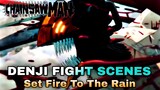 DENJI FIGHT SCENES IN CHAINSAWMAN [AMV] SET FIRE TO THE RAIN - PERFECT PIANO COVER
