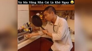 Vợ vắng nhà cái là khó ngay