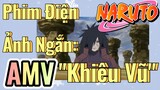 [Naruto] AMV | Phim Điện Ảnh Ngắn: "Khiêu Vũ"