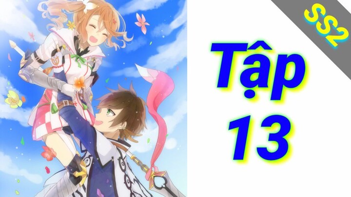 Tales of Zestiria the X SS2 | Tập 13 ( End ) ViệtSub