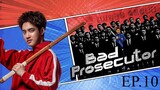 BAD PROSECUTOR EPISODE 10