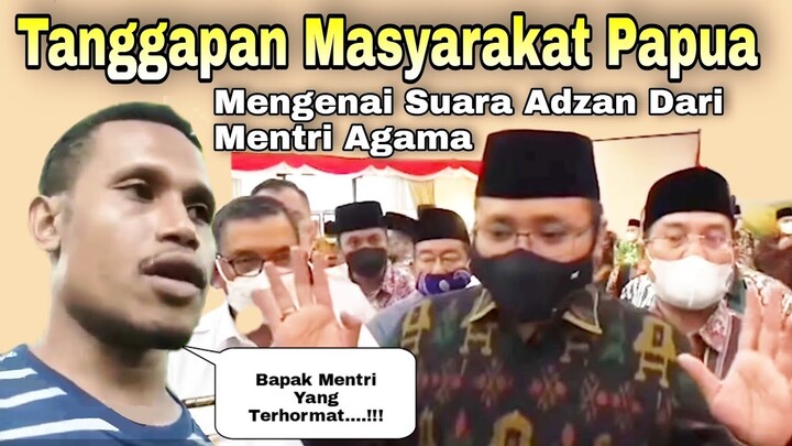 Viral...!!! Tanggapan Masyarakat Papua Terhadap Suara Adzan Oleh Menteri Agama #toamasjid