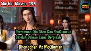 Martial Master 436 ‼️Setelah Sekian Lama Qin Chen Dan You Qianxue Ahirnya Bertemu