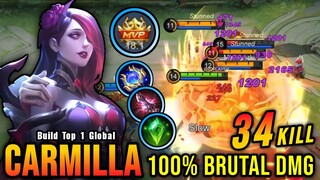 34 Kills!! 100% Brutal DMG Build Carmilla One Shot Combo!! - Build Top 1 Global Carmilla ~ MLBB