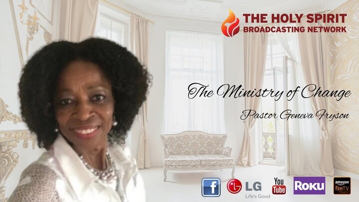 The Glory of God - Part2 (The Ministry of Change — Minister Geneva Fryson)