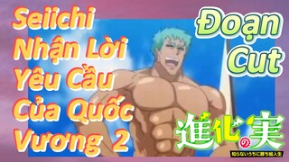 [The Fruit of Evolution]Đoạn Cut | Seiichi Nhận Lời Yêu Cầu Của Quốc Vương  2