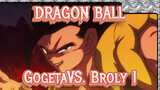 DRAGON BALL|GogetaVS. Broly 1