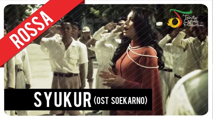 Rossa - Syukur (OST Soekarno) | Official Video Clip