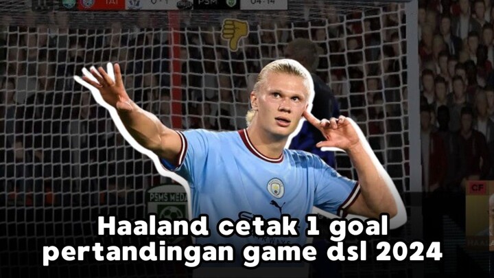 Haaland Cetak 1 goal di dsl 2024 !! #haaland #football #game #gamedsl2024 #gamedsl #freefire #pubg