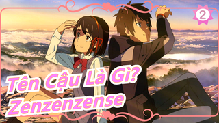 [Tên Cậu Là Gì?] Nữ sinh cấp 3 - Yuan| Nhạc chủ đề - 'Zenzenzense'_2