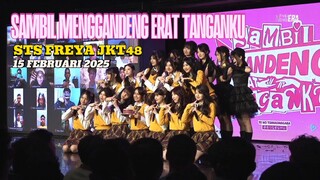 SAMBIL MENGGANDENG ERAT TANGANKU JKT48 [ STS FREYA JKT48 ] || 15 FEBRUARI 2025