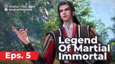 Legend Of Martial Immortal (Episode 05)