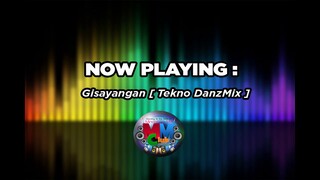 DjDanz Remix - Gisayangan ( Tekno Remix )