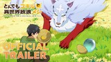 PV 2 Adaptasi Anime "Tondemo Skill De Isekai Hourou Meshi"