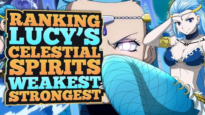 Ranking Lucy's Celestial Spirits WEAKEST To STRONGEST