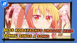 Miss Kobayashi's Dragon Maid|[Complication of Season II] Tohru Sings a Song_2