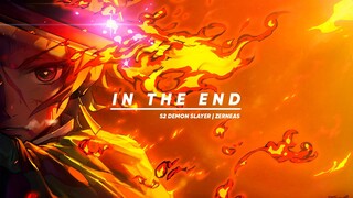 S2 DEMON SLAYER || In The End [AMV]