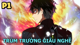 Trùm Trường Giấu Nghề "Giả Ngố" (P1) - Tóm Tắt Anime Hay