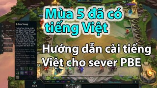 Hướng dẫn cài tiếng Việt cho sever PBE - Đấu trường chân lý mùa 5 đã có tiếng Việt